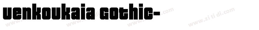 Uenkoukaia Gothic字体转换